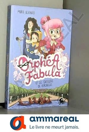 Bild des Verkufers fr Orpha Fabula et les coulisses de Versailles - Lecture roman jeunesse espion roi - Ds 8 ans (02) zum Verkauf von Ammareal