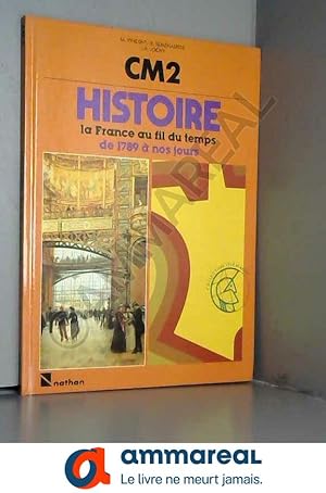 Seller image for HISTOIRE CM2. : La France au fil du temps de 1789  nos jours for sale by Ammareal