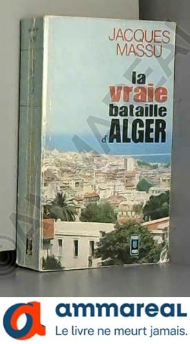 Seller image for La vraie bataille d'alger for sale by Ammareal