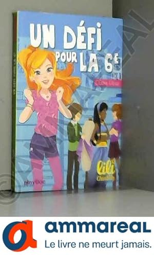 Bild des Verkufers fr Lili Chantilly - Un dfi pour la 6e - Tome 3 zum Verkauf von Ammareal