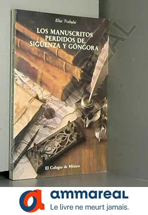 Bild des Verkufers fr Los manuscritos perdidos de Siguenza y Gongora zum Verkauf von Ammareal