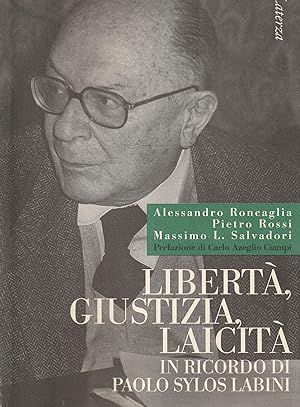 Bild des Verkufers fr Libert, giustizia, laicit : in ricordo di Paolo Sylos Labini zum Verkauf von Messinissa libri