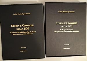 Storia e cronache della SOI. Volume 1: Il secolo d'oro dell'oftalmologia italiana: dalla fondazio...