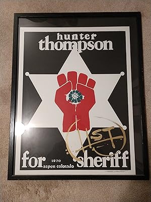 HUNTER S. THOMPSON FOR SHERIFF - 3 COLOR VINTAGE SILKSCREEN FACSIMILE: SIGNED
