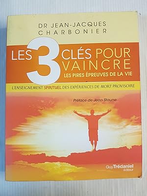Seller image for Les 3 cls pour vaincre les pires preuves de la vie for sale by Les Kiosques