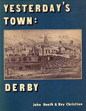 Yesterday's Town: Derby - The Birth of a City