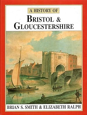 Seller image for A History of Bristol and Gloucestershire for sale by Pendleburys - the bookshop in the hills