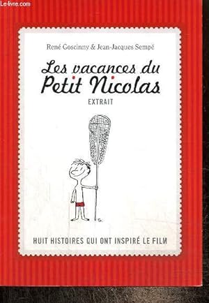 Image du vendeur pour Les vacances du Petit Nicolas - Extrait - Huit histoires qui ont inspir le film mis en vente par Le-Livre