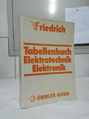 Tabellenbuch Elektrotechnik, Elektronik. Friedrich. Neu bearb. u. erw. von Horst Rohlfing u. Harr...