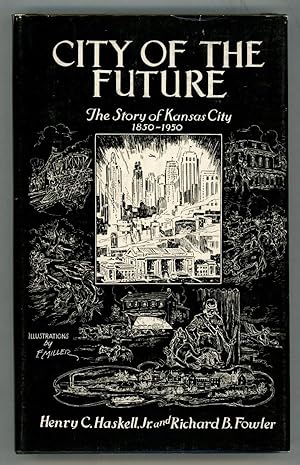 Imagen del vendedor de City of the Future by Henry C Haskell, Jr. & Richard B. Fowler a la venta por Heartwood Books and Art