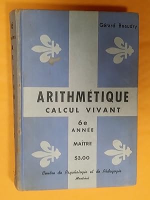 Seller image for Le calcul vivant, Arithmtique 7e anne. Illustrations de Daniel Lareau (Guide du Matre) for sale by Claudine Bouvier