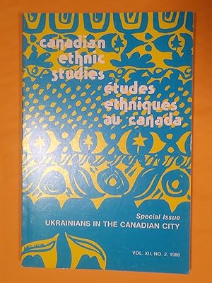 Seller image for Ukrainians in the Canadian City, special issue: Canadian Ethnic Studies - tudes ethniques au Canada, vol. XII, no 2, 1980 for sale by Claudine Bouvier