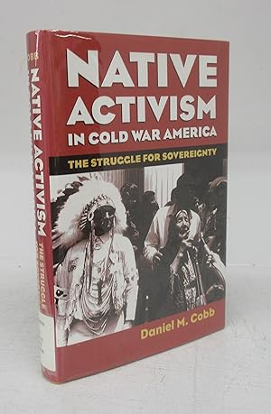 Native Activism in Cold War America: The Struggle For Sovereignty