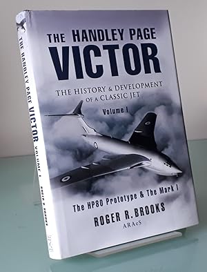 The Handley Page Victor: The History and Development of a Classic Jet
