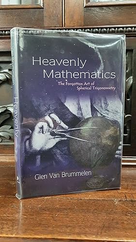 Imagen del vendedor de Heavenly Mathematics. The Forgotten Art of Spherical Trigonometry a la venta por The Petersfield Bookshop, ABA, ILAB