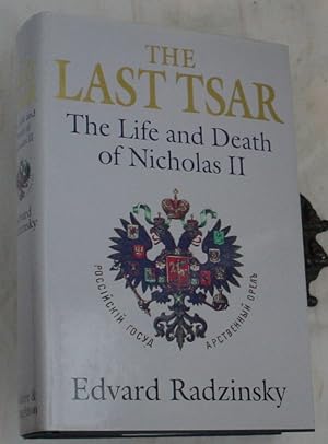 Imagen del vendedor de The Last Tsar, The Life and Death of Nicholas II a la venta por R Bryan Old Books