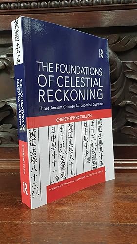 The Foundations of Celestial Reckoning. Three Ancient Chinese Astronomical Systems