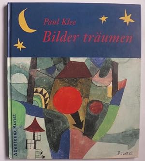 Bild des Verkufers fr Paul Klee - Bilder trumen (Abenteuer Kunst) zum Verkauf von Antiquariat UPP