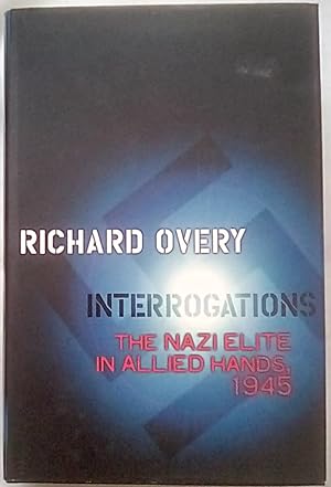 Seller image for Interrogations: The Nazi Elite in Allied Hands, 1945 for sale by P Peterson Bookseller