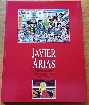Javier Arias. Pasión del Sur: Carmen, Los Toros, La Muerte, La Mirada. Acrílicos y acuarelas. Ovi...