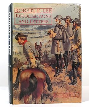 RECOLLECTIONS AND LETTERS OF GENERAL ROBERT E. LEE