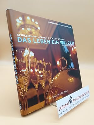 Seller image for Das Leben ein Walzer. Genieen mit Johann und Johann Strau mit sechzig Rezepten und Musik-CD. for sale by Roland Antiquariat UG haftungsbeschrnkt