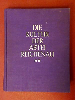 Die Kultur der Abtei Reichenau. Erinnerungsschrift zur zwölfhundertsten (1200.) Wiederkehr des Gr...