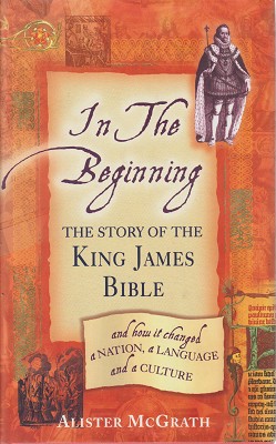 In The Beginning: The Story Of The King James Bible