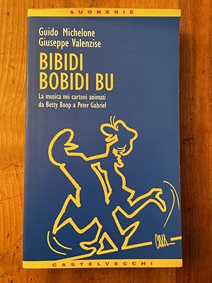 Immagine del venditore per Bibidi bobidi bu - la musica nei cartoni animati da Betty Boop a Peter Gabriel venduto da Librairie des Possibles