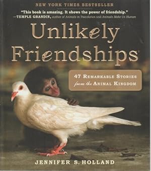 Unlikely Friendships: 47 Remarkable Stories From The Animal Kingdom