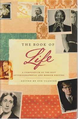 Seller image for The Book Of Life: A Compendium Of The Best Autobiographical And Memoir Writing for sale by Marlowes Books and Music