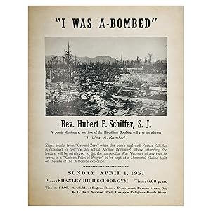 I WAS A-BOMBED ; A Jesuit Missionary, survivor of the Hiroshima Bombing will give his address: "I...