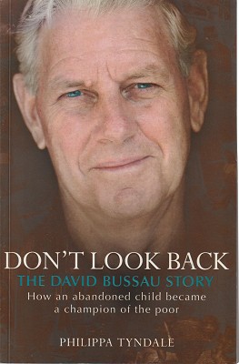 Seller image for Don't Look Back: How An Abandoned Child Became A Champion Of The Poor. The David Bussau Story for sale by Marlowes Books and Music