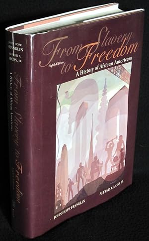 From Slavery to Freedom: A History of African Americans