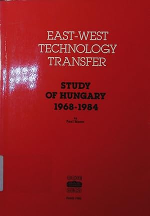 Imagen del vendedor de East-West technology transfer. study of Hungary 1968 - 1984. a la venta por Antiquariat Bookfarm