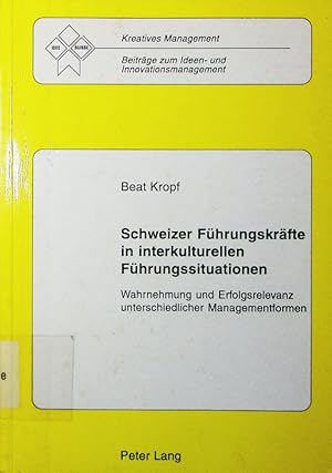 Bild des Verkufers fr Schweizer Fhrungskrfte in interkulturellen Fhrungssituationen. Wahrnehmung und Erfolgsrelevanz unterschiedlicher Managementformen. zum Verkauf von Antiquariat Bookfarm