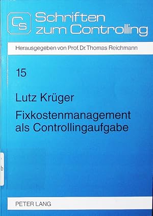 Imagen del vendedor de Fixkostenmanagement als Controllingaufgabe. betriebswirtschaftliche Grundlagen und DV-orientiertes Informationsmodell. a la venta por Antiquariat Bookfarm