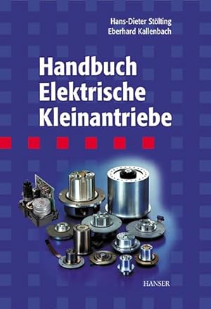 Bild des Verkufers fr Handbuch elektrische Kleinantriebe : mit 29 Tabellen. zum Verkauf von Antiquariat Bookfarm