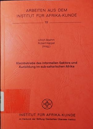 Seller image for Kleinbetriebe des informellen Sektors und Ausbildung im sub-saharischen Afrika. for sale by Antiquariat Bookfarm