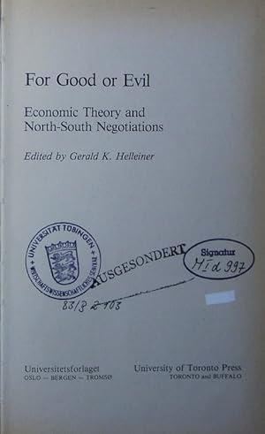 Image du vendeur pour For good or evil. economic theory and North-South negotiations. mis en vente par Antiquariat Bookfarm
