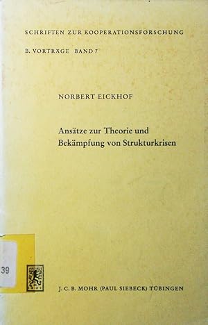 Bild des Verkufers fr Anstze zur Theorie und Bekmpfung von Strukturkrisen. zum Verkauf von Antiquariat Bookfarm