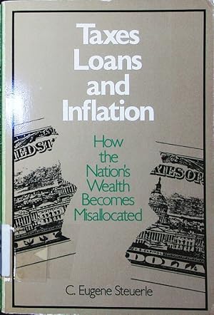 Immagine del venditore per Taxes, loans, and inflation. how the nation's wealth becomes misallocated. venduto da Antiquariat Bookfarm