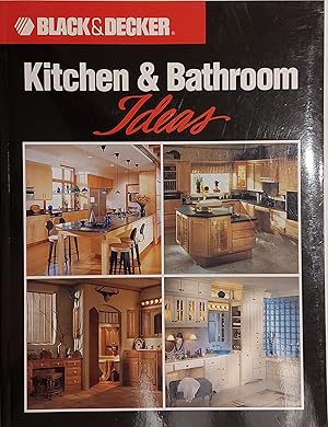 Kitchen & Bathroom Ideas (Black & Decker Home Improvement Library)