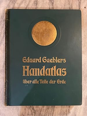 Eduard Gaeblers Hand-Atlas über alle Teile der Erde.