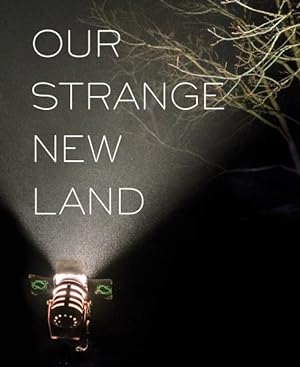 Seller image for Our Strange New Land : Narrative Movie Sets in the American South for sale by GreatBookPrices