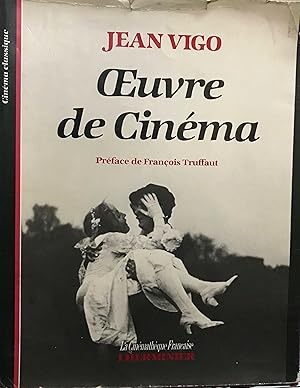 Oeuvre de Cinéma.Films. Scénarios. Projets de films. Textes sur le cinéma. Edition établie et pré...