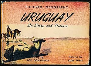 Pictured Geography. URUGUAY in Story and Picture.