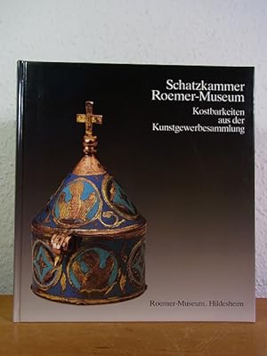 Schatzkammer Roemer-Museum Hildesheim. Kostbarkeiten aus der Kunstgewerbesammlung