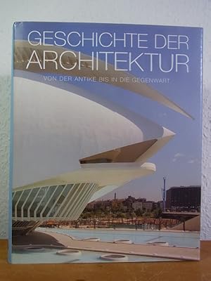 Seller image for Geschichte der Architektur. Von der Antike bis in die Gegenwart for sale by Antiquariat Weber