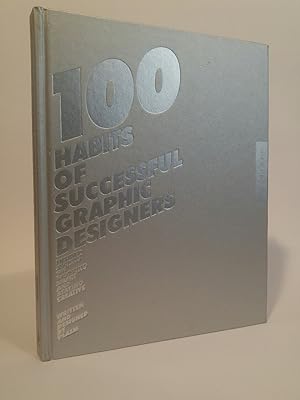 Seller image for 100 Habits of Successful Graphic Designers: Insider Secrets on Working Smart and Staying Creative for sale by ANTIQUARIAT Franke BRUDDENBOOKS